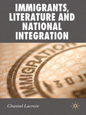 cover image of Immigrants, Literature and National Integration